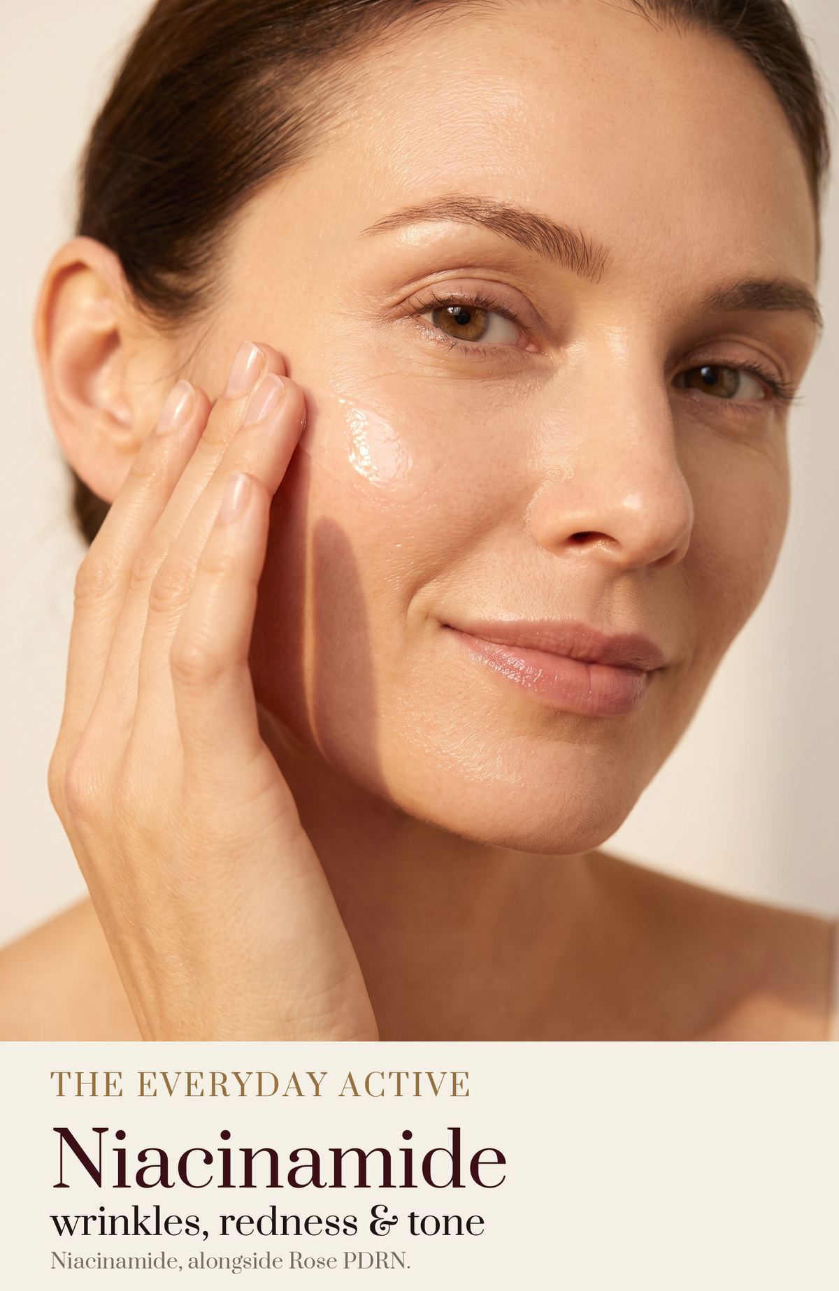 Cream — The Everyday Active, Niacinamide, alongside Rose PDRN